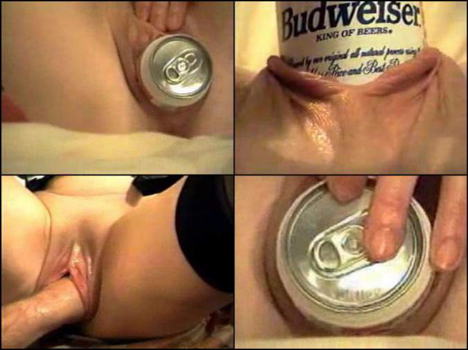 Bottle Penetration Budweiser Can Penetration Pussy And Fisting
